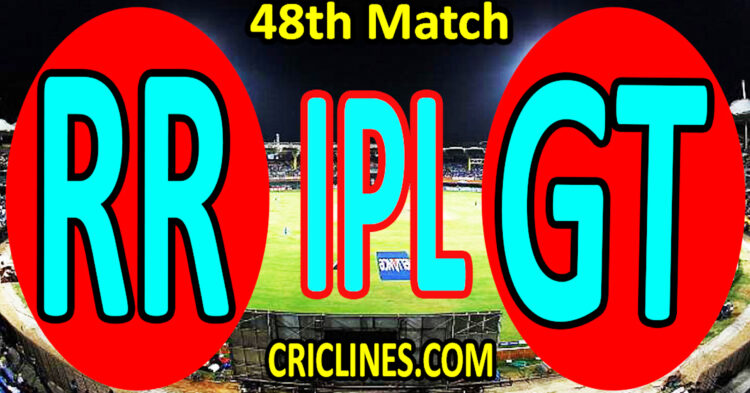 Today Match Prediction-Rajasthan Royals vs Gujarat Titans-IPL Match Today 2023-48th Match-Venue Details-Dream11-Toss Update-Who Will Win