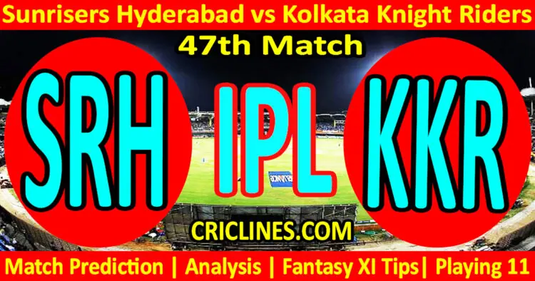 Today Match Prediction-SRH vs KKR-IPL Match Today 2023-47th Match-Venue Details-Dream11-Toss Update-Who Will Win