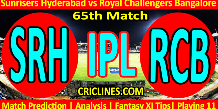 Today Match Prediction-SRH vs RCB-IPL Match Today 2023-65th Match-Venue Details-Dream11-Toss Update-Who Will Win