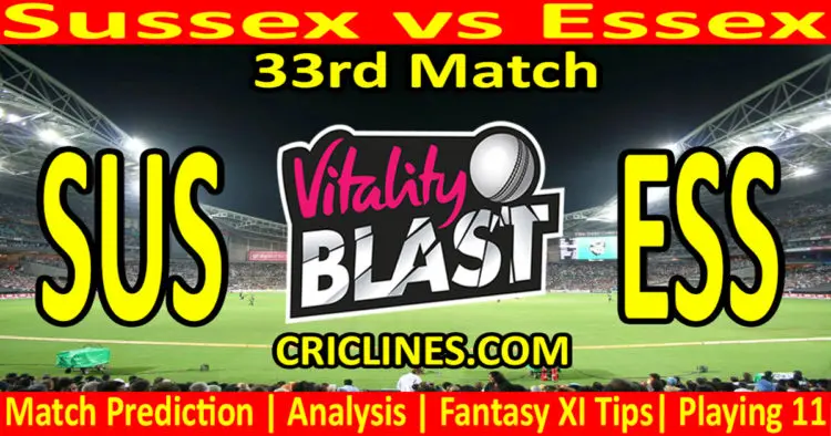 Today Match Prediction-SUS vs ESS-Vitality T20 Blast 2023-Dream11-33rd Match-Venue Details-Toss Update-Who Will Win