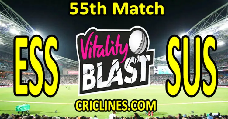 Today Match Prediction-Essex vs Sussex-Vitality T20 Blast 2023-Dream11-55th Match-Venue Details-Toss Update-Who Will Win