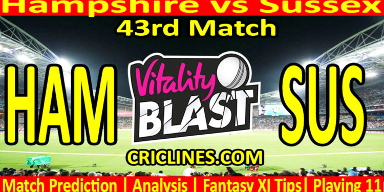 Today Match Prediction-HAM vs SUS-Vitality T20 Blast 2023-Dream11-43rd Match-Venue Details-Toss Update-Who Will Win