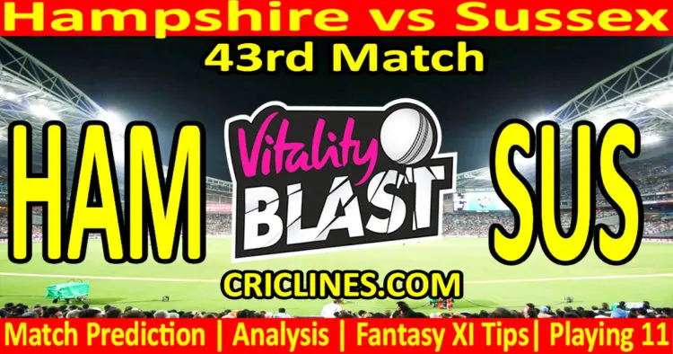 Today Match Prediction-HAM vs SUS-Vitality T20 Blast 2023-Dream11-43rd Match-Venue Details-Toss Update-Who Will Win