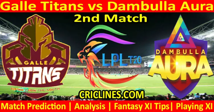Today Match Prediction-GTS vs DBA-Dream11-LPL T20 2023-2nd Match-Who Will Win