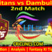 Today Match Prediction-GTS vs DBA-Dream11-LPL T20 2023-2nd Match-Who Will Win