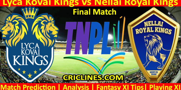 Today Match Prediction-LKK vs NRK-TNPL T20 2023-Final Match-Who Will Win