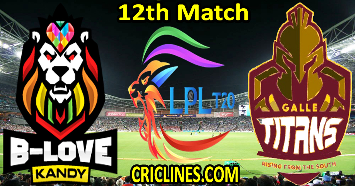 Today Match Prediction-B-Love Kandy vs Galle Titans-Dream11-LPL T20 2023-12th Match-Who Will Win