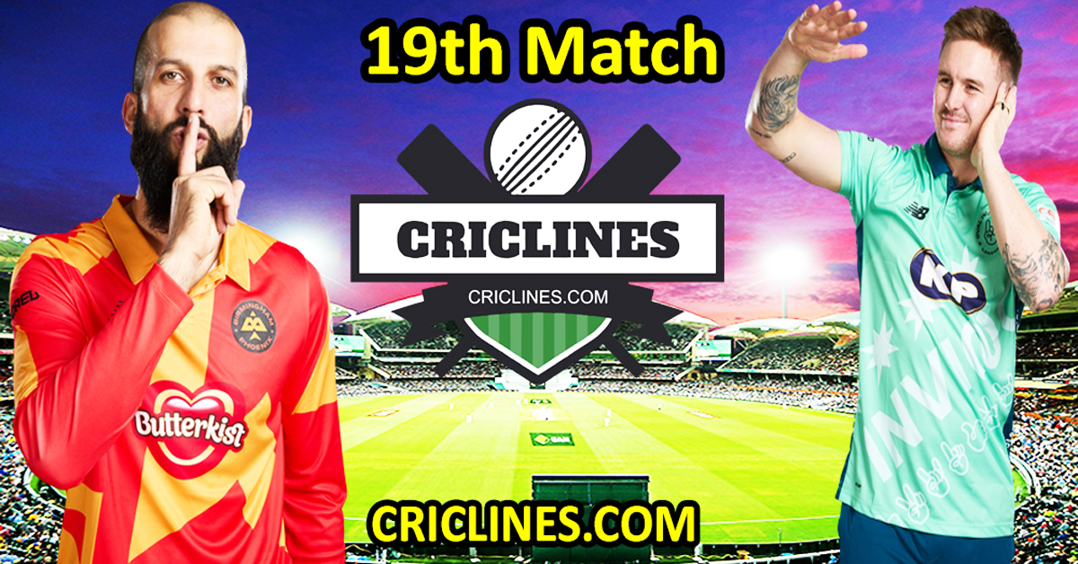 Today Match Prediction-Birmingham Phoenix vs Oval Invincibles-The Hundred League-2023-19th Match-Who Will Win