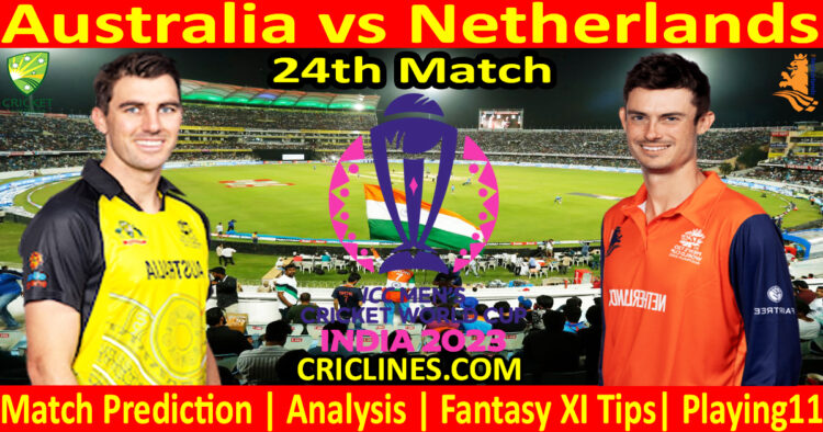 Today Match Prediction-Australia vs Netherlands-ODI Cricket World Cup 2023-24th Match-Who Will Win