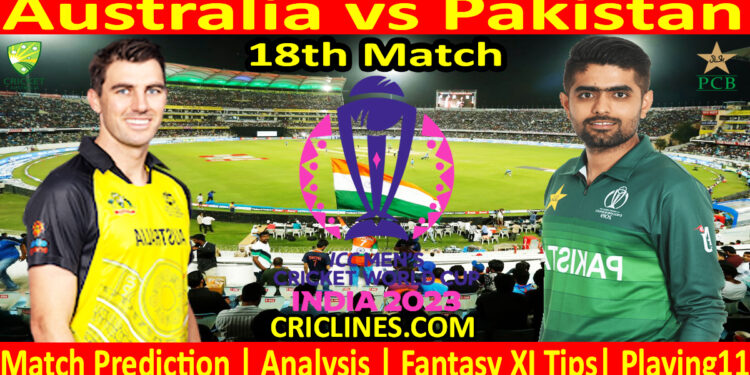 Today Match Prediction-Australia vs Pakistan-ODI Cricket World Cup 2023-18th Match-Who Will Win