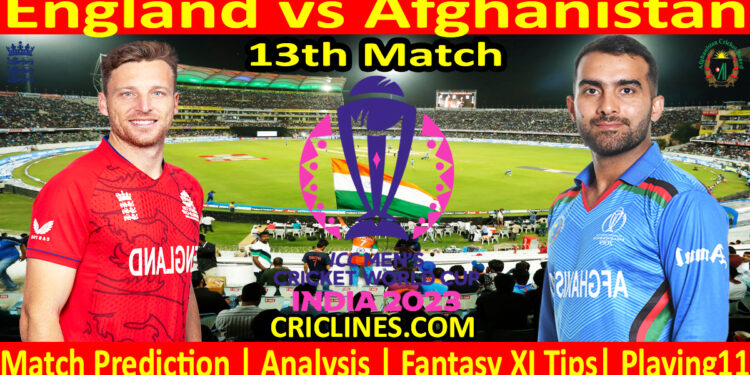 Today Match Prediction-ENG vs AFG-ODI Cricket World Cup 2023-13th Match-Who Will Win