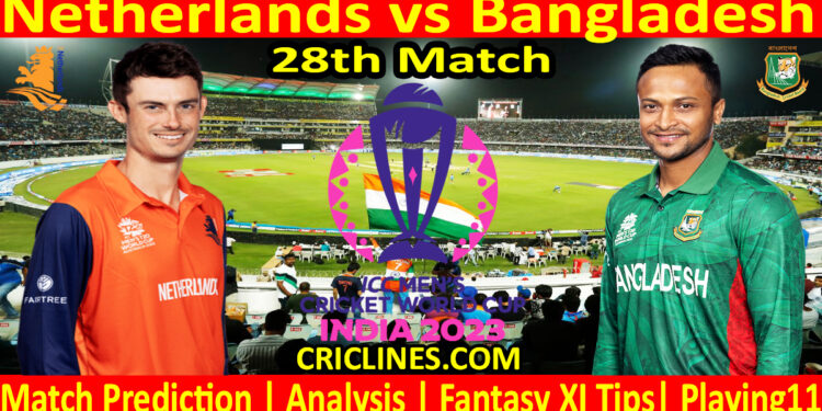 Today Match Prediction-Netherlands vs Bangladesh-ODI Cricket World Cup 2023-28th Match-Who Will Win