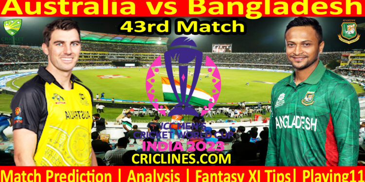 Today Match Prediction-Australia vs Bangladesh-ODI Cricket World Cup 2023-43rd Match-Who Will Win