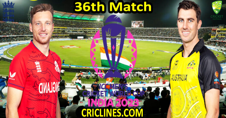 Today Match Prediction-ENG vs AUS-ODI Cricket World Cup 2023-36th Match-Who Will Win
