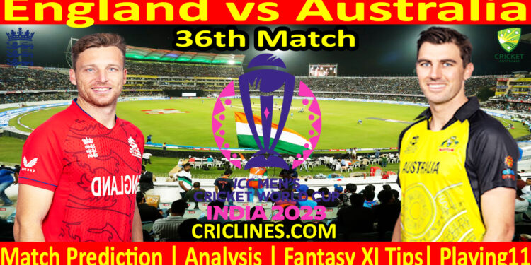 Today Match Prediction-England vs Australia-ODI Cricket World Cup 2023-36th Match-Who Will Win