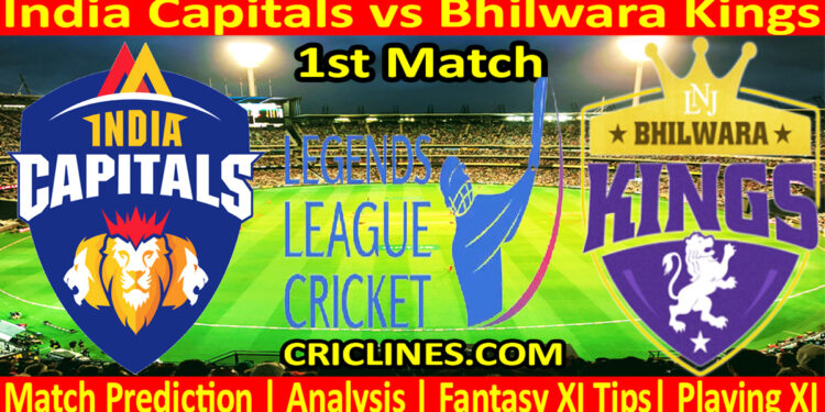 Today Match Prediction-India Capitals vs Bhilwara Kings-Dream11-Legend League 2023-LLC T20-1st Match-Who Will Win