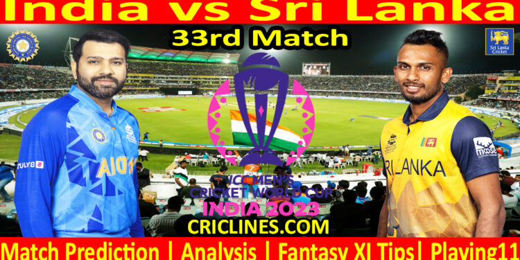Today Match Prediction-India vs Sri Lanka-ODI Cricket World Cup 2023-33rd Match-Who Will Win