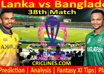 Today Match Prediction-Sri Lanka vs Bangladesh-ODI Cricket World Cup 2023-38th Match-Who Will Win