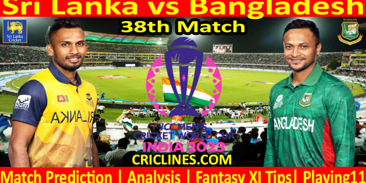 Today Match Prediction-Sri Lanka vs Bangladesh-ODI Cricket World Cup 2023-38th Match-Who Will Win