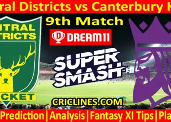 Today Match Prediction-CD vs CK-Dream11-Super Smash T20 2023-24-9th Match-Who Will Win