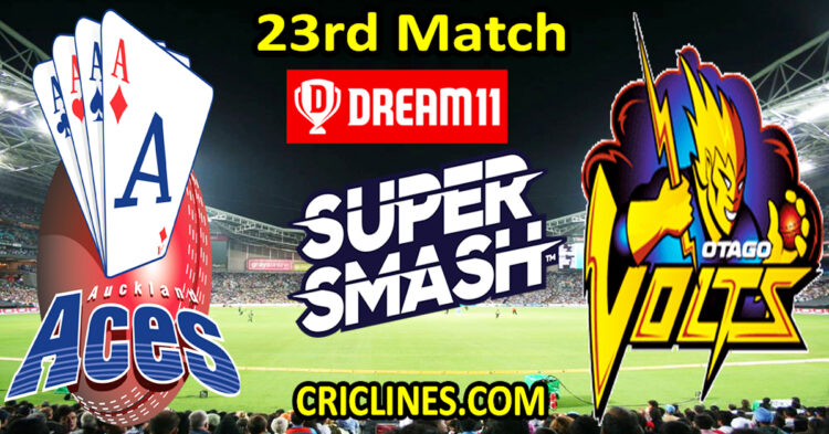 Today Match Prediction-Auckland Aces vs Otago Volts-Dream11-Super Smash T20 2023-24-23rd Match-Who Will Win