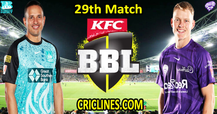 Today Match Prediction-Brisbane Heat vs Hobart Hurricanes-Dream11-BBL T20 2023-24-29th Match-Who Will Win