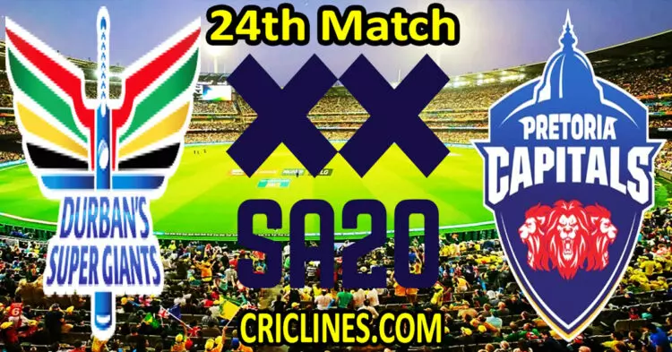 Today Match Prediction-Durban Super Giants vs Pretoria Capitals-SA20 T20 2024-Dream11-24th Match-Who Will Win