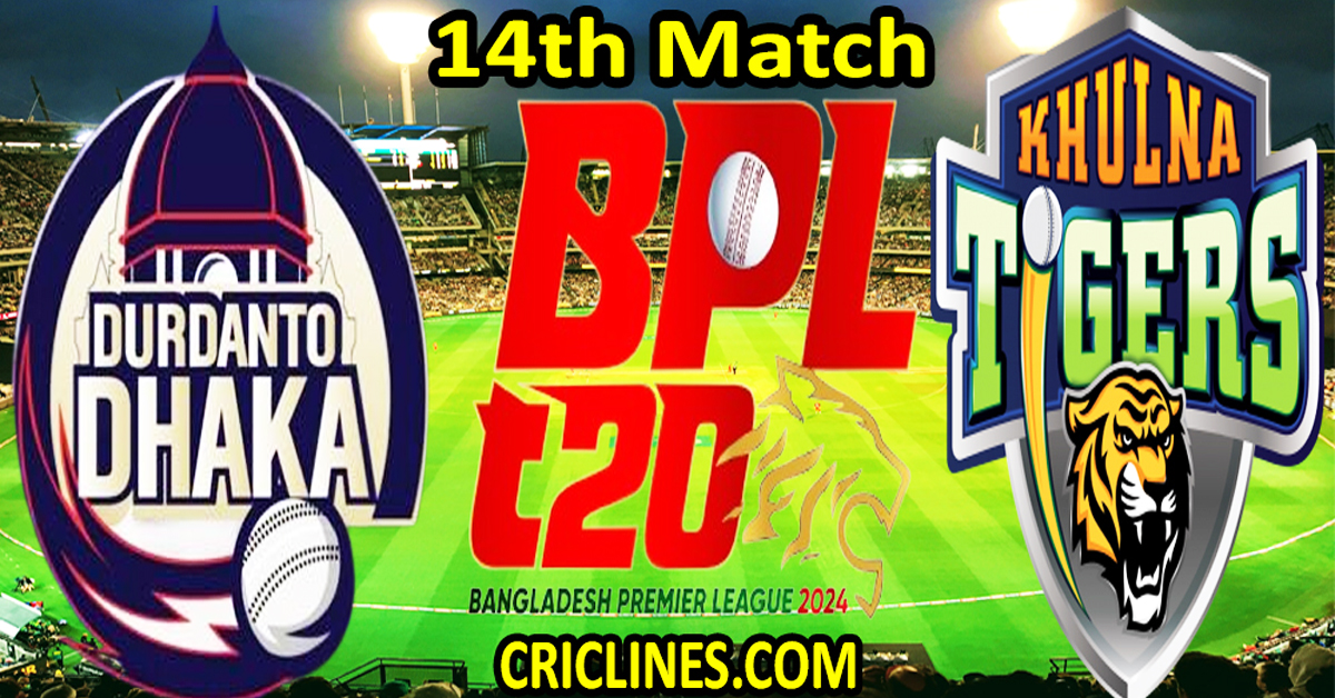 Today Match Prediction-Durdanto Dhaka vs Khulna Tigers-Dream11-BPL T20-2024-14th Match-Who Will Win