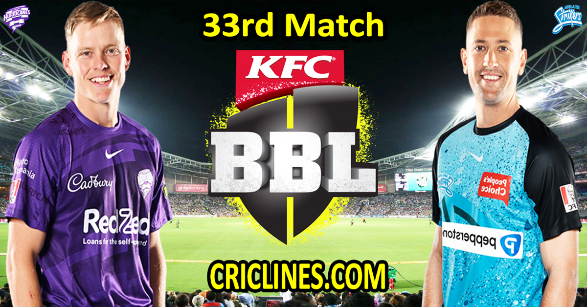 Today Match Prediction-Hobart Hurricanes vs Adelaide Strikers-Dream11-BBL T20 2023-24-33rd Match-Who Will Win