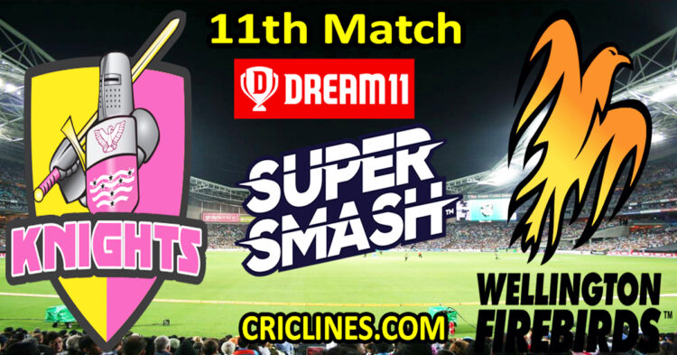 Today Match Prediction-Northern Knights vs Wellington Firebirds-Dream11-Super Smash T20 2023-24-11th Match-Who Will Win