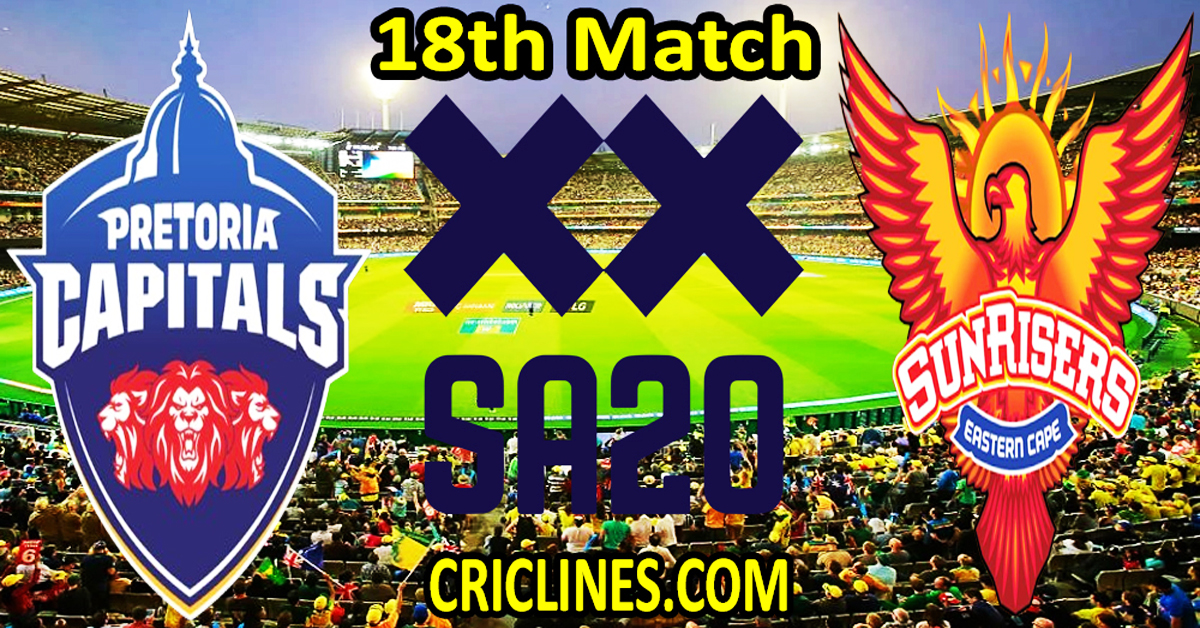 Today Match Prediction-Pretoria Capitals vs Sunrisers Eastern Cape-SA20 T20 2024-Dream11-18th Match-Who Will Win