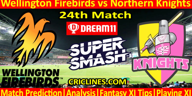 Today Match Prediction-WF vs NK-Dream11-Super Smash T20 2023-24-24th Match-Who Will Win
