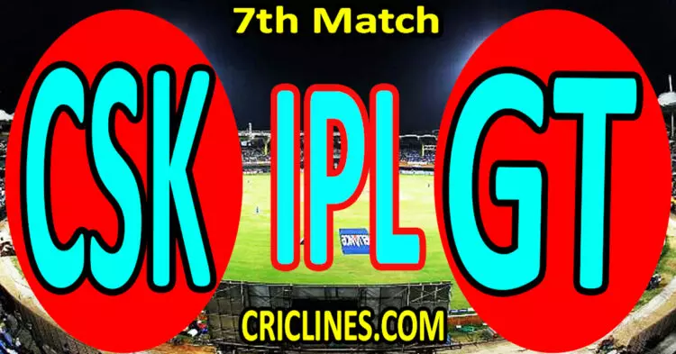 Today Match Prediction-Chennai Super Kings vs Gujarat Titans-IPL Match Today 2024-7th Match-Venue Details-Dream11-Toss Update-Who Will Win