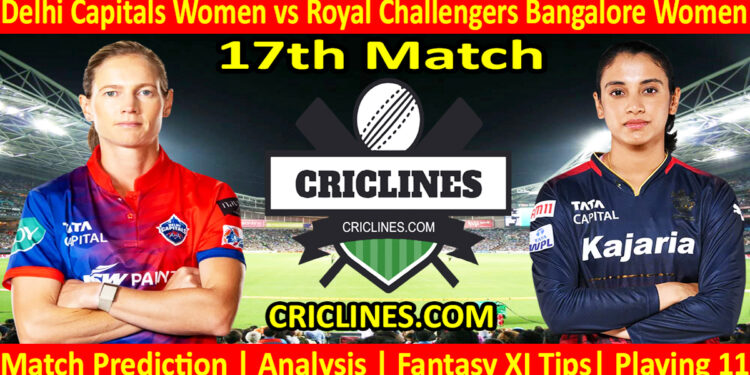 Today Match Prediction-DCW vs RCBW-WPL T20 2024-17th Match-Dream11-Who Will Win