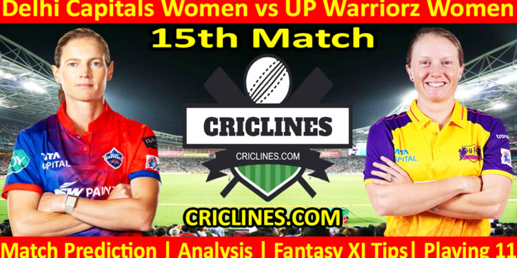 Today Match Prediction-DCW vs UPW-WPL T20 2024-15th Match-Dream11-Who Will Win