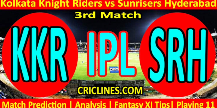 Today Match Prediction-KKR vs SRH-IPL Match Today 2024-3rd Match-Venue Details-Dream11-Toss Update-Who Will Win