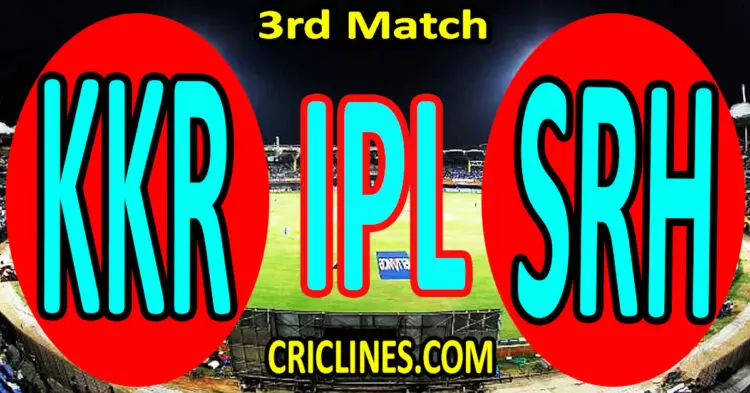Today Match Prediction-Kolkata Knight Riders vs Sunrisers Hyderabad-IPL Match Today 2024-3rd Match-Venue Details-Dream11-Toss Update-Who Will Win
