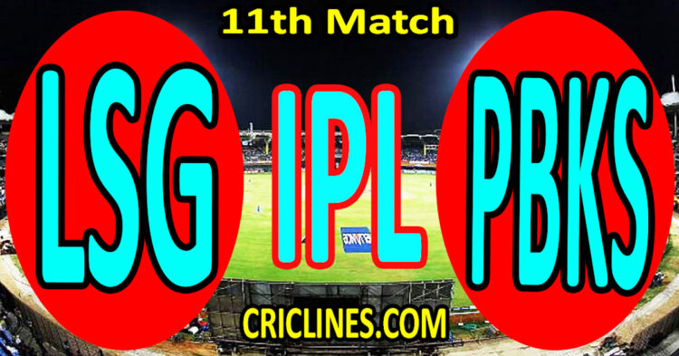 Today Match Prediction-Lucknow Super Giants vs Punjab Kings-IPL Match Today 2024-11th Match-Venue Details-Dream11-Toss Update-Who Will Win