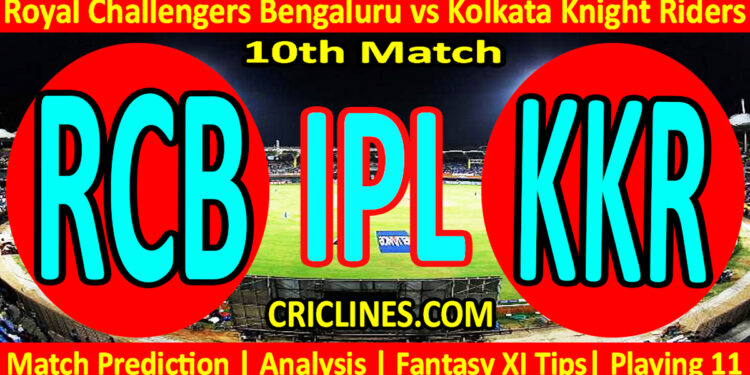 Today Match Prediction-RCB vs KKR-IPL Match Today 2024-10th Match-Venue Details-Dream11-Toss Update-Who Will Win