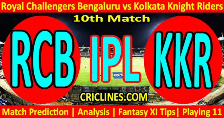 Today Match Prediction-RCB vs KKR-IPL Match Today 2024-10th Match-Venue Details-Dream11-Toss Update-Who Will Win
