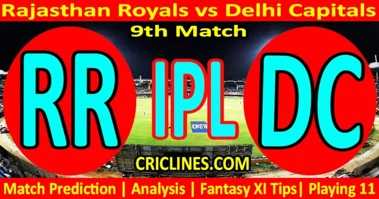Today Match Prediction-RR vs DC-IPL Match Today 2024-9th Match-Venue Details-Dream11-Toss Update-Who Will Win