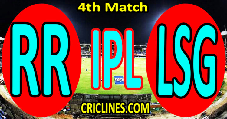 Today Match Prediction-Rajasthan Royals vs Lucknow Super Giants-IPL Match Today 2024-4th Match-Venue Details-Dream11-Toss Update-Who Will Win