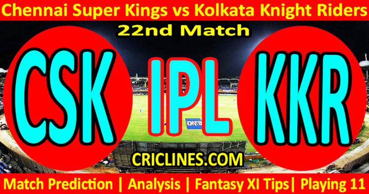 Today Match Prediction-CSK vs KKR-IPL Match Today 2024-22nd Match-Venue Details-Dream11-Toss Update-Who Will Win