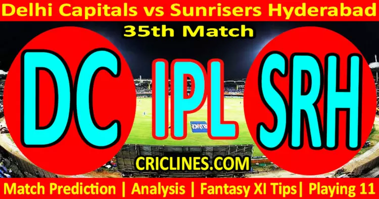 Today Match Prediction-DC vs SRH-IPL Match Today 2024-35th Match-Venue Details-Dream11-Toss Update-Who Will Win