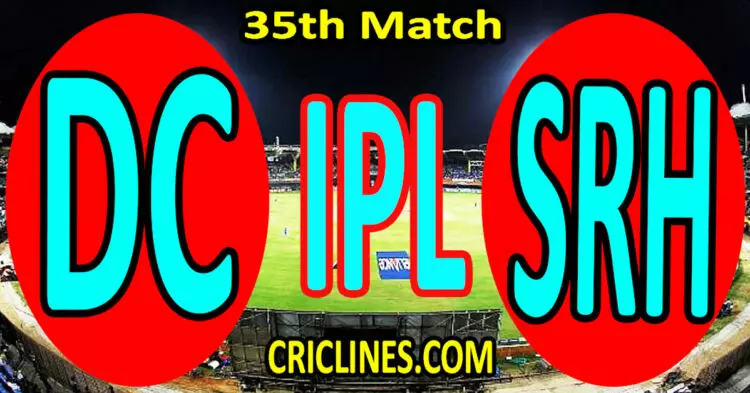 Today Match Prediction-Delhi Capitals vs Sunrisers Hyderabad-IPL Match Today 2024-35th Match-Venue Details-Dream11-Toss Update-Who Will Win