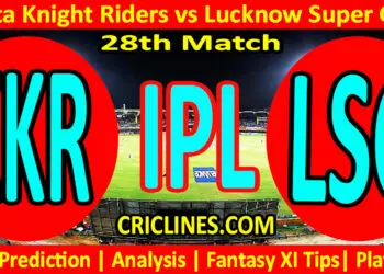 Today Match Prediction-KKR vs LSG-IPL Match Today 2024-28th Match-Venue Details-Dream11-Toss Update-Who Will Win