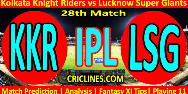 Today Match Prediction-KKR vs LSG-IPL Match Today 2024-28th Match-Venue Details-Dream11-Toss Update-Who Will Win