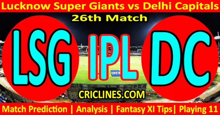 Today Match Prediction-LSG vs DC-IPL Match Today 2024-26th Match-Venue Details-Dream11-Toss Update-Who Will Win