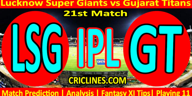 Today Match Prediction-LSG vs GT-IPL Match Today 2024-21st Match-Venue Details-Dream11-Toss Update-Who Will Win