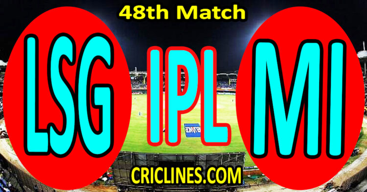 Today Match Prediction-Lucknow Super Giants vs Mumbai Indians-IPL Match Today 2024-48th Match-Venue Details-Dream11-Toss Update-Who Will Win